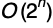 Upper O left parenthesis 2 powered n right parenthesis