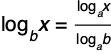 log subscript b baseline x equals StartFraction log subscript a baseline x over log subscript a baseline b EndFraction